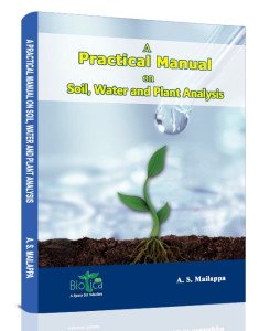A Practical Manual on Soil, Water and Plant Analysis